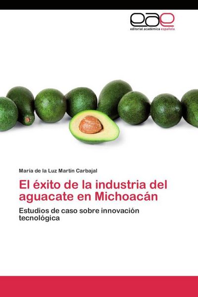 Produktbild: El &eacute;xito de la industria del aguacate en Michoac&aacute;n