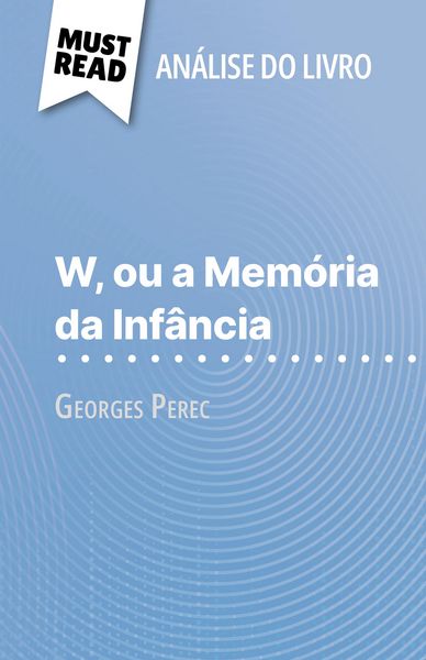 Produktbild: W, ou a Mem&oacute;ria da Inf&acirc;ncia de Georges Perec (An&aacute;lise do livro)