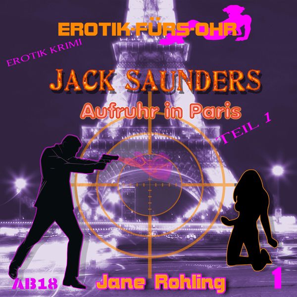 Produktbild: Erotik f&uuml;r's Ohr, Jack Saunders: Aufruhr in Paris 1