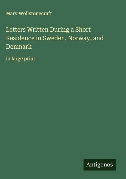 Produktbild: Letters Written During a Short Residence in Sweden, Norway, and Denmark