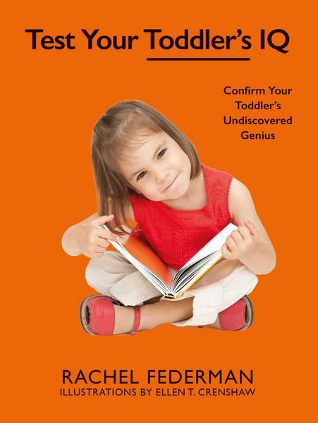 Produktbild: Test Your Toddler's IQ: Confirm Your Toddler's Undiscovered Genius