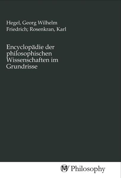 Produktbild: Encyclop&auml;die der philosophischen Wissenschaften im Grundrisse