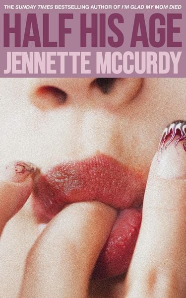 Half His Age, Gebundene Ausgabe von Jennette McCurdy, HarperCollins, 978-0-00-861769-1