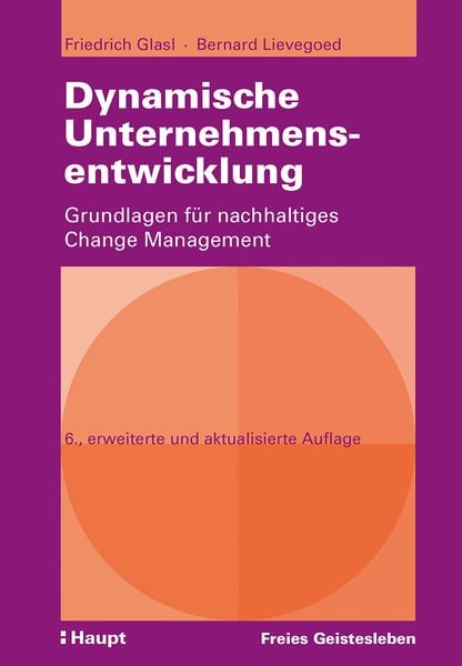 Dynamische Unternehmensentwicklung, Gebundene Ausgabe von Friedrich Glasl,Bernard C. J. Lievegoed, Freies Geistesleben, 978-3-7725-2976-4