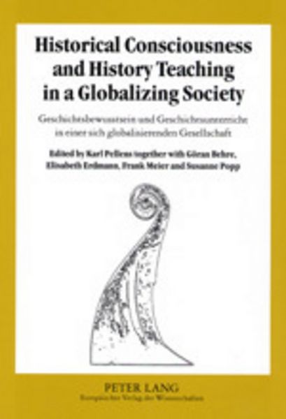 Produktbild: Historical Consciousness and History Teaching in a Globalizing Society- Geschichtsbewusstsein und Geschichtsunterricht in einer sich globalisierenden