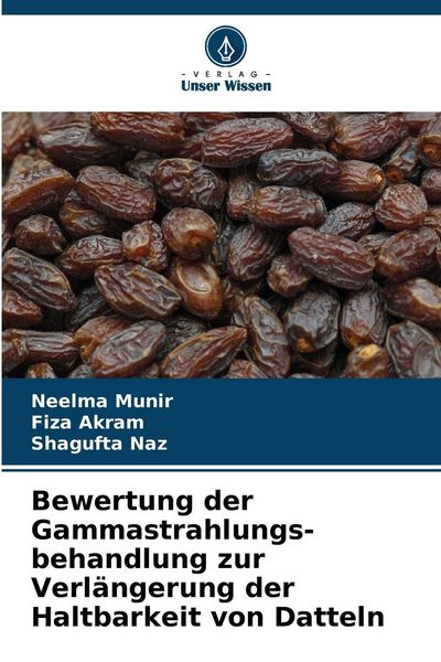 Produktbild: Bewertung der Gammastrahlungs-behandlung zur Verl&auml;ngerung der Haltbarkeit von Datteln