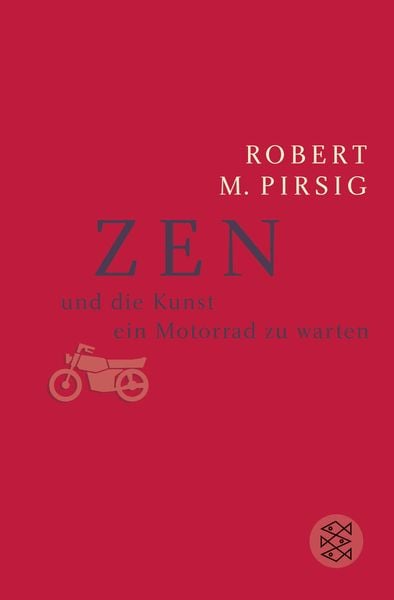 Zen und die Kunst ein Motorrad zu warten, Taschenbuch von Robert M. Pirsig, Fischer Taschenbuch Verlag, 978-3-596-22020-5