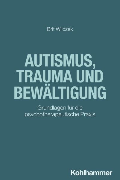 Produktbild: Autismus, Trauma und Bew&auml;ltigung