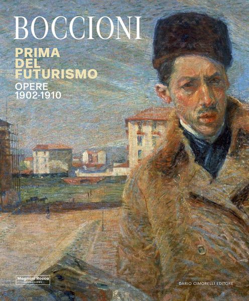 Produktbild: Umberto Boccioni. Prima del Futurismo. 1900-1910