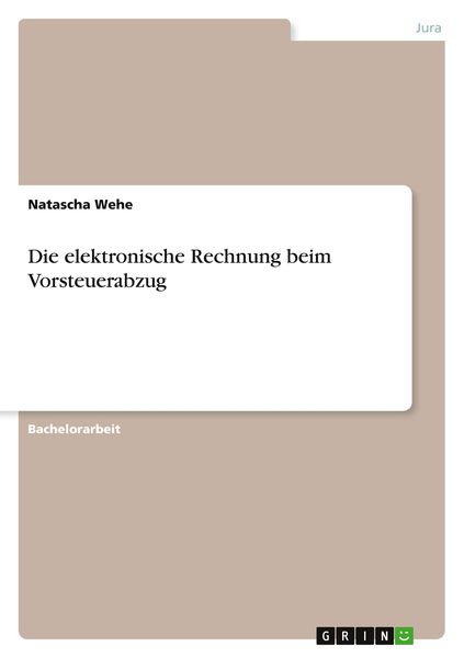 Die elektronische Rechnung beim Vorsteuerabzug, Taschenbuch von Natascha Wehe, GRIN, 9783656336297