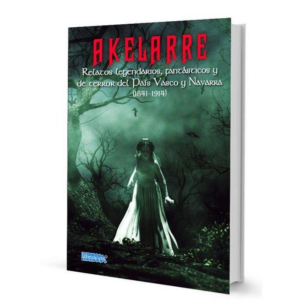 Produktbild: Akelarre : relatos legendarios, fant&aacute;sticos y de terror del Pa&iacute;s Vasco y Navarra