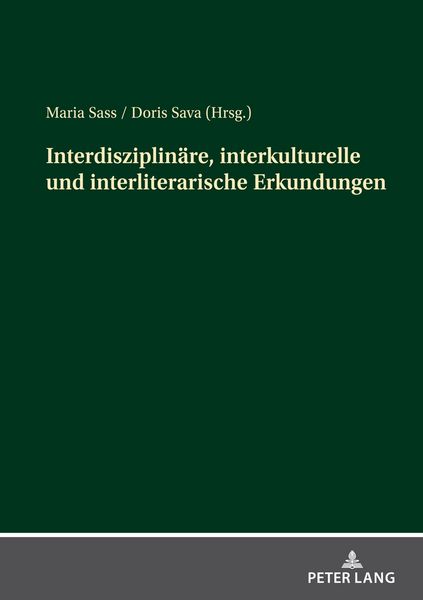 Interdisziplinäre, interkulturelle und interliterarische Erkundungen, Taschenbuch von , Peter Lang GmbH, Internationaler Verlag der Wissenschaften,
