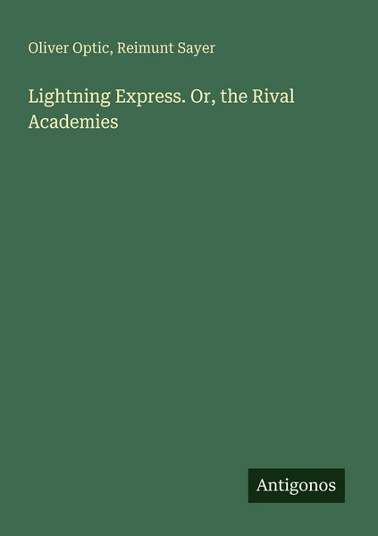 Produktbild: Lightning Express. Or, the Rival Academies