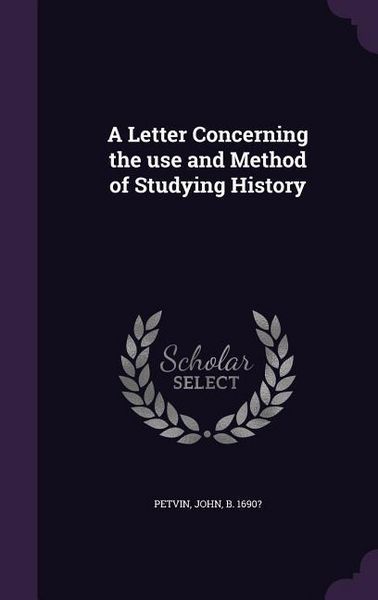Produktbild: A Letter Concerning the use and Method of Studying History