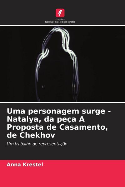 Produktbild: Uma personagem surge - Natalya, da pe&ccedil;a A Proposta de Casamento, de Chekhov