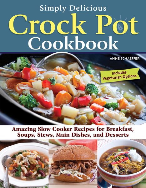 Produktbild: Simply Delicious Crock Pot Cookbook