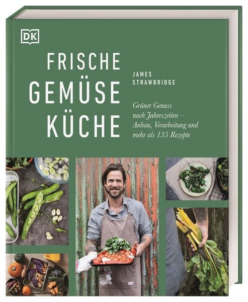 Frische Gemüseküche, Gebundene Ausgabe von James Strawbridge, DK Verlag Dorling Kindersley, 9783831043842