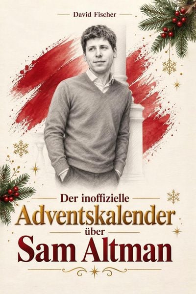 Produktbild: Der inoffizielle Adventskalender &uuml;ber Sam Altman