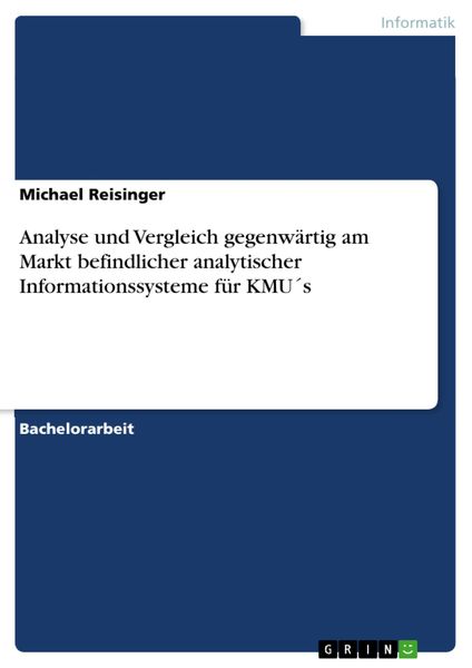 Produktbild: Analyse und Vergleich gegenw&auml;rtig am Markt befindlicher analytischer Informationssysteme f&uuml;r KMU&acute;s