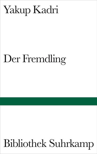 Der Fremdling, Gebundene Ausgabe von Yakup Kadri, Suhrkamp, 978-3-518-01994-8