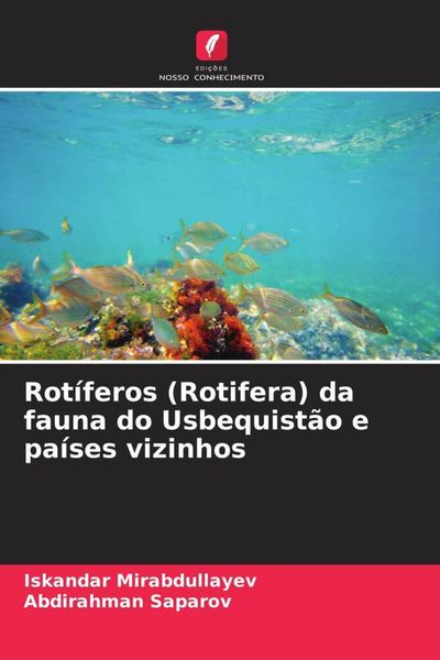 Produktbild: Rot&iacute;feros (Rotifera) da fauna do Usbequist&atilde;o e pa&iacute;ses vizinhos
