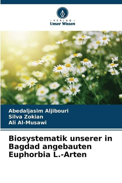 Produktbild: Biosystematik unserer in Bagdad angebauten Euphorbia L.-Arten