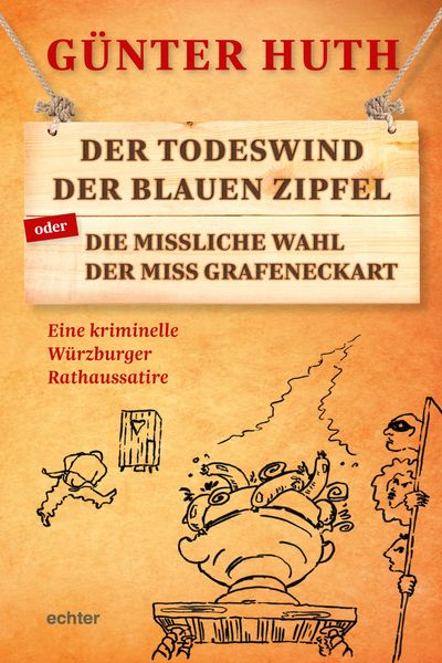 Produktbild: Der Todeswind der blauen Zipfel oder Die missliche Wahl der Miss Grafeneckart