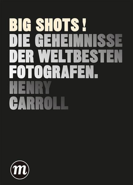 BIG SHOTS! Gold Edition, Taschenbuch von Henry Carroll, Midas Collection, 9783038762768
