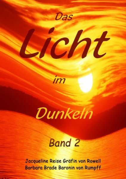 Das Licht im Dunkeln, Taschenbuch von Jacqueline Reise Gräfin Rowell, Epubli, 9783737510332