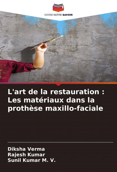 Produktbild: L'art de la restauration : Les mat&eacute;riaux dans la proth&egrave;se maxillo-faciale