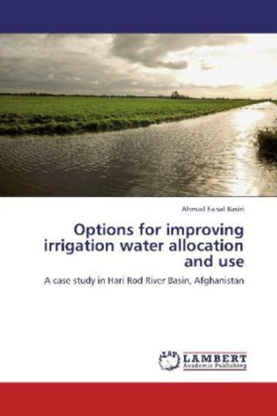 Basiri, A: Options for improving irrigation water allocation, Taschenbuch von Ahmad Faisal Basiri, LAP LAMBERT Academic Publishing, 9783659149252