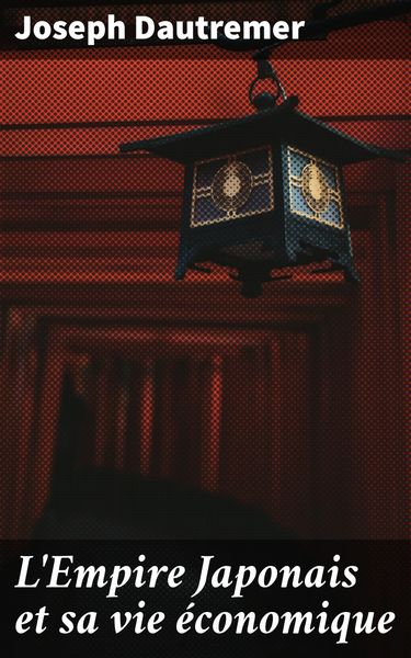 Produktbild: L'Empire Japonais et sa vie &eacute;conomique
