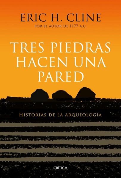 Produktbild: Tres piedras hacen una pared : historias de la arqueolog&iacute;a