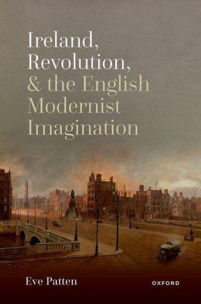 Produktbild: Ireland, Revolution, and the English Modernist Imagination