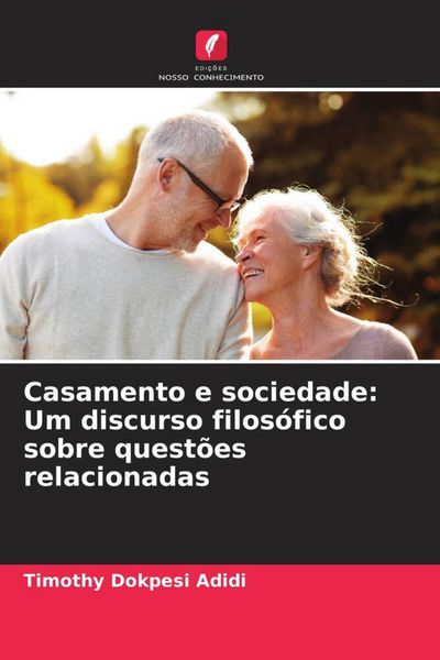 Produktbild: Casamento e sociedade: Um discurso filos&oacute;fico sobre quest&otilde;es relacionadas