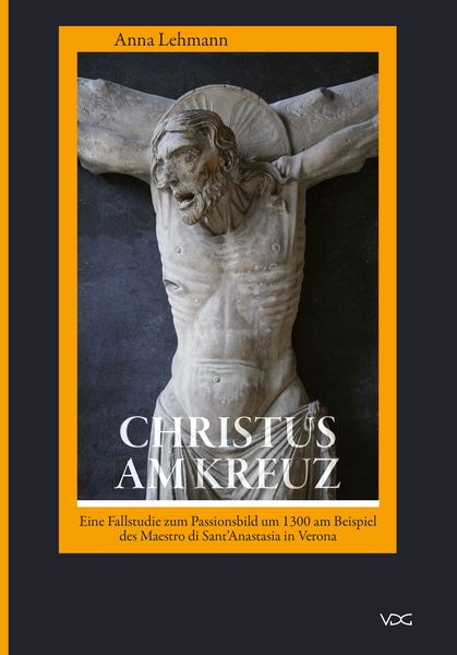 Produktbild: Christus am Kreuz. Eine Fallstudie zum Passionsbild um 1300