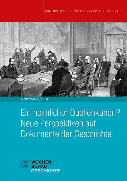 Produktbild: Ein heimlicher Quellenkanon? Neue Perspektiven auf Dokumente der Geschichte