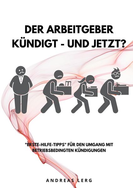 Produktbild: Der Arbeitgeber k&uuml;ndigt - und jetzt?