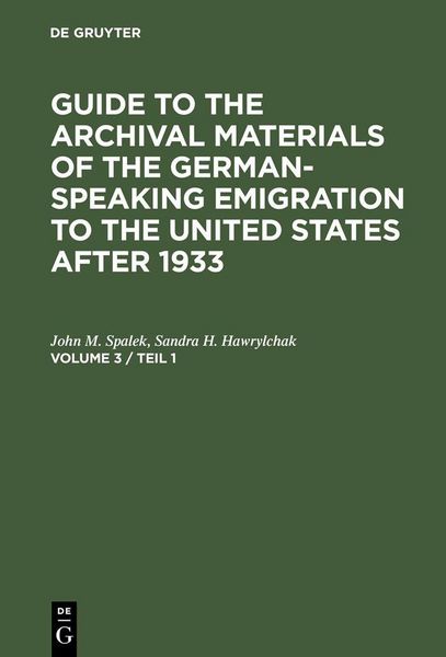 Produktbild: Guide to the Archival Materials of the German-speaking Emigration to the United States after 1933. Volume 3