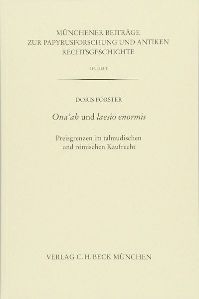 Produktbild: M&uuml;nchener Beitr&auml;ge zur Papyrusforschung und antiken Rechtsgeschichte / M&uuml;nchener Beitr&auml;ge zur Papyrusforschung Heft 116: Ona'ah und laesio enormis