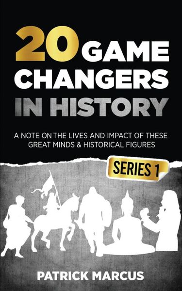 Produktbild: 20 Game Changers In History (Series 1); A Note on the Lives and Impact of these Great Minds & Historical Figures (Edison, Freud, Mozart, Joan Of Arc, Jesus, Gandhi, Einstein, Buddha, and more)