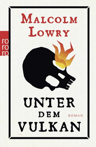 Unter dem Vulkan, Taschenbuch von Malcolm Lowry, Rowohlt Taschenbuch