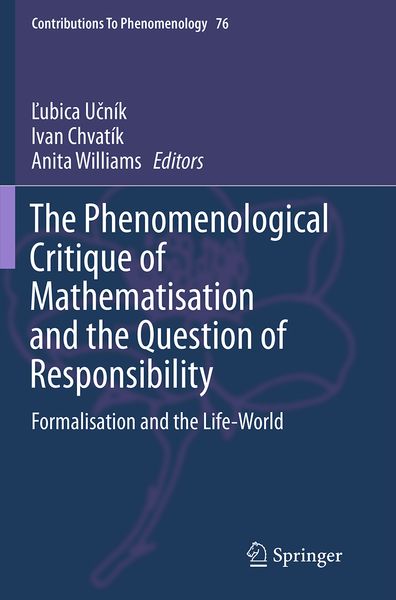Produktbild: The Phenomenological Critique of Mathematisation and the Question of Responsibility