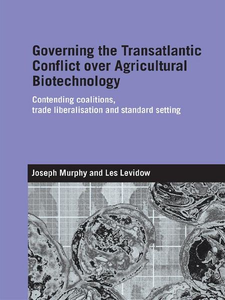 Produktbild: Governing the Transatlantic Conflict over Agricultural Biotechnology