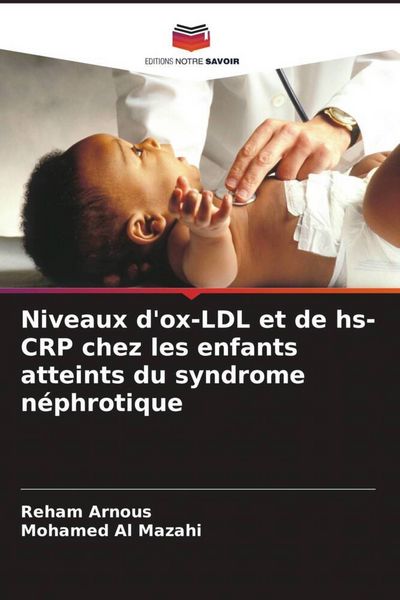 Produktbild: Niveaux d'ox-LDL et de hs-CRP chez les enfants atteints du syndrome n&eacute;phrotique