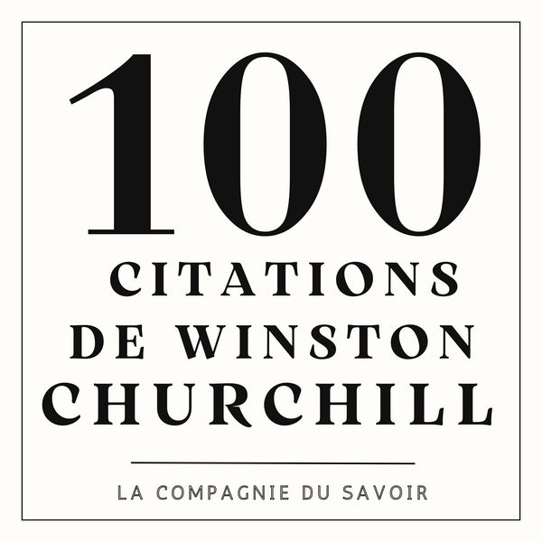 100 citations de Winston Churchill - Winston S. Churchill, Audio, 9782821180543