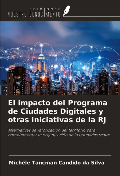Produktbild: El impacto del Programa de Ciudades Digitales y otras iniciativas de la RJ