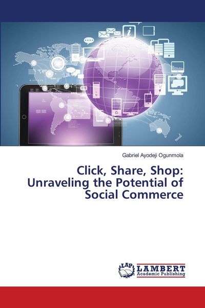 Produktbild: Click, Share, Shop: Unraveling the Potential of Social Commerce