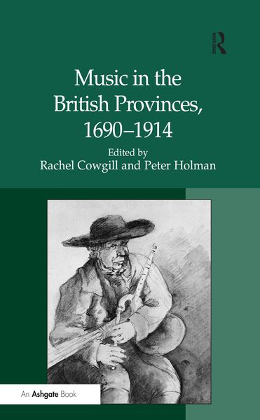 Produktbild: Music in the British Provinces, 1690-1914