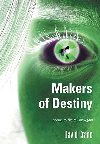 Produktbild: Makers of Destiny - Sequel to Die to Live Again